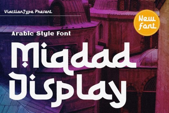 Miqdad: A Timeless Display Font with Modern Appeal
